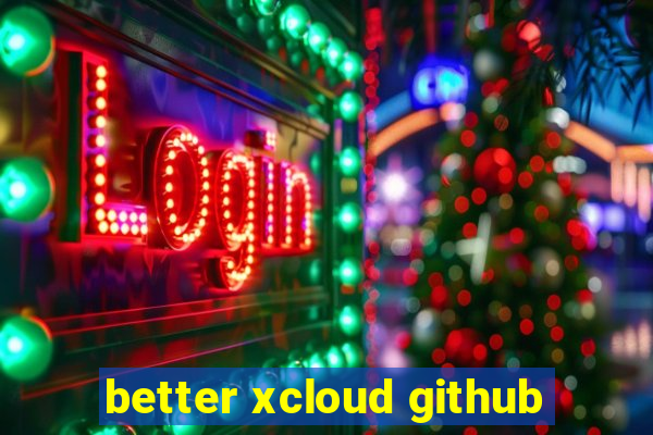 better xcloud github